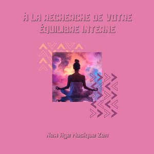 À la recherche de votre équilibre interne - New Age Musique Zen