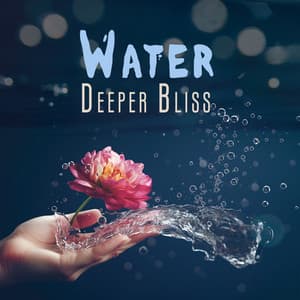 Water Deeper Bliss: Soothing Water Sounds for Anxiety Relief - Calming Water Consort