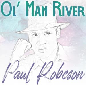 Ol' Man River - Paul Robeson