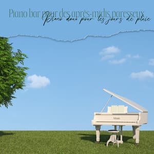 Piano bar pour des après-midis paresseux: Piano doux pour les jours de pluie, Café-bar français, Piano d'ambiance solitaire, Piano à ressort facile, L'improvisation au piano pour la bonne humeur - Piano bar musique masters