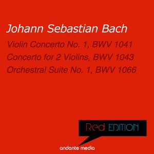 Red Edition - Bach: Violin Concerto No. 1, BWV 1041 & Concerto for 2 Violins, BWV 1043 - Johann Sebastian Bach