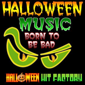 Halloween Music Born to be Bad - Halloween Hit Factory