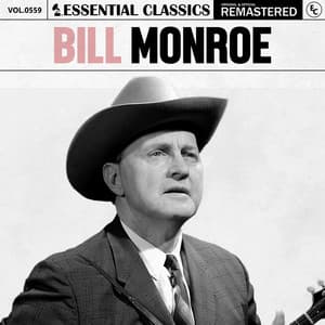 Essential Classics, Vol. 559: Bill Monroe - Bill Monroe