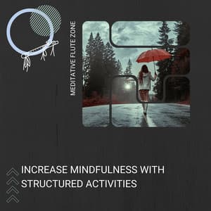 Increase Mindfulness with Structured Activities - Meditative Flute Zone