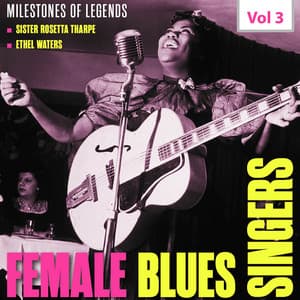 Milestones of Legends: Female Blues Singers, Vol. 3 - Rosetta Tharpe