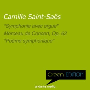 Green Edition - Saint-Saëns: "Symphonie avec orgue" & "Poème symphonique" - Camille Saint-Saëns
