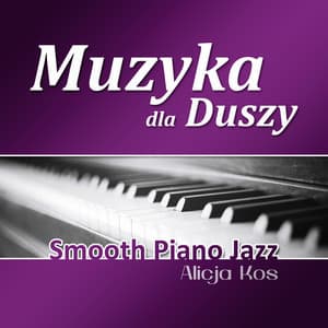 Muzyka dla Duszy - Alicja Kos
