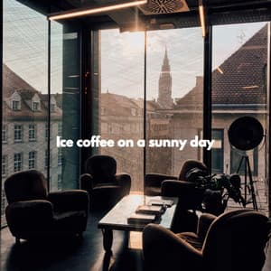 Ice coffee on a sunny day - Música para Oficinas De Lujo