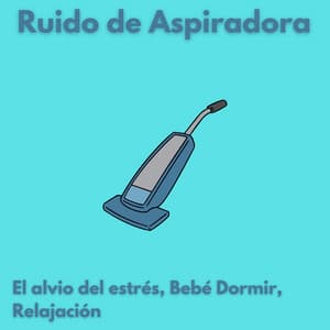 Ruido de Aspiradora - Ruido Blanco Para Masaje y Relajación