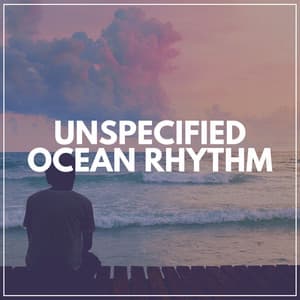 Unspecified Ocean Rhythm - Ocean Atmospheres