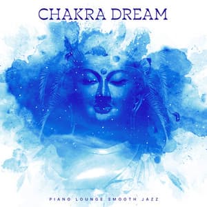 Chakra Dream - Piano Lounge Smooth Jazz