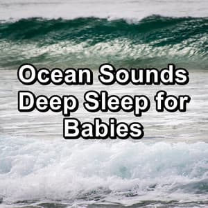 Ocean Sounds Deep Sleep for Babies - Beach Sounds