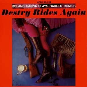Roland Hanna Play Harold Rome's 'Destry Rides Again' - Roland Hanna