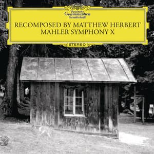 Recomposed by Matthew Herbert - Mahler Symphonie No. 10 - Giuseppe Sinopoli
