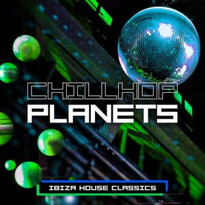 Chillhop Planets - Ibiza House Classics