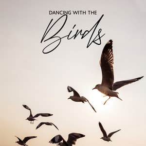 Dancing with the Birds: Morning Nature Sounds for Wake Up - Lily Zen