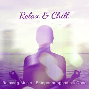 Relax and Chill - Relaxing Music