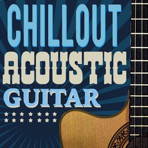 Chillout Acoustic Guitar - Easy Listening Guitar