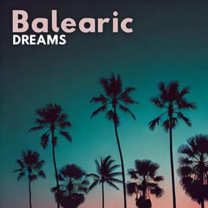 Balearic Dreams: Deep House Summer Lounge - Balearic Beach Music Club