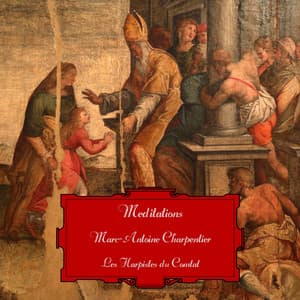 Charpentier: Méditations - Marc-Antoine Charpentier