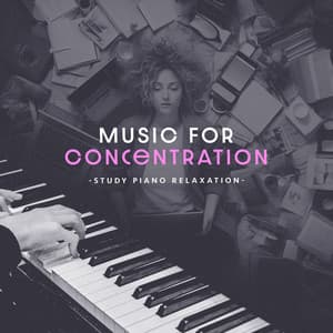 Music for Concentration - Study Piano Relaxation