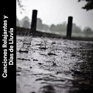 Canciones Relajantes y Días de Lluvia - Sonidos De Agua