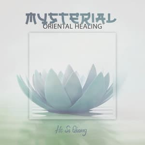 Mysterial Oriental Healing - Ho Si Qiang