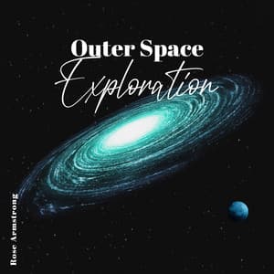 Outer Space Exploration - Rose Armstrong