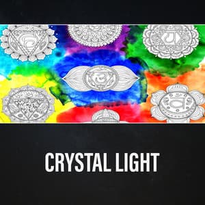 Crystal Light – Light of the Soul, Inner Peace, Healing Meditation, Mindfulness Practice - Ultimate Music Academy