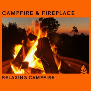 Relaxing Campfire - Campfire & Fireplace