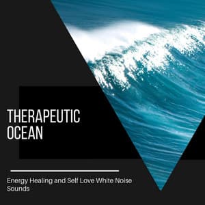 Therapeutic Ocean - Energy Healing and Self Love White Noise Sounds - Ocean Sounds Plus