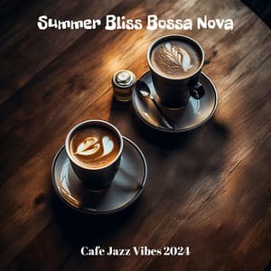 Summer Bliss Bossa Nova: Cafe Jazz Vibes 2024 - Metropolitan Jazz