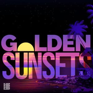 Golden Sunsets - Sleep Sleep Sleep Sleep