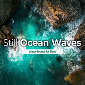 Still Ocean Waves - Water Sounds for Sleep