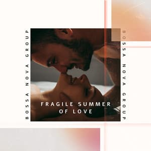 Fragile Summer of Love - Bossa Nova Group