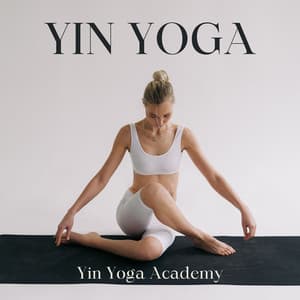 Yin Yoga Tranquility: Yoga Music for Relaxation - Yin Yoga Academy