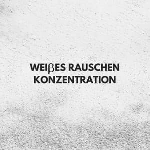 Weißes Rauschen Konzentration - Weißes Rauschen HD