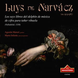 LUYS DE NARVÁEZ, Los seys libros del delphín de música de cifra para tañer vihuela - Luis de Narváez