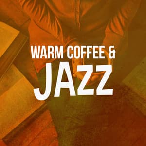 Warm Coffee & Jazz - Coffee & Jazz