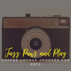 Jazz Paws and Play: Coffee Lounge Grooves for Pets - Jazz Chill Out Relax