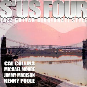 S'us Four: Jazz Guitar Cincinnati Style - Cal Collins