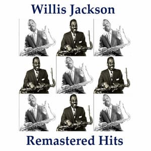 Remastered Hits - Willis Jackson