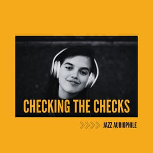 Checking the Checks - Jazz Audiophile