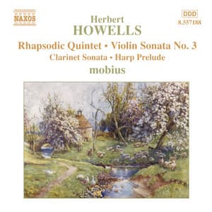 Howells: Rhapsodic Quintet / Violin Sonata No. 3 - Herbert Howells
