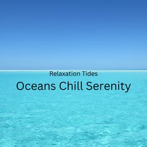 Relaxation Tides: Oceans Chill Serenity - Pilates Music