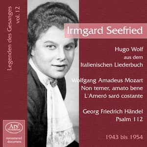 Legenden des Gesänges, Vol. 12: Irmgard Seefried - Hugo Wolf