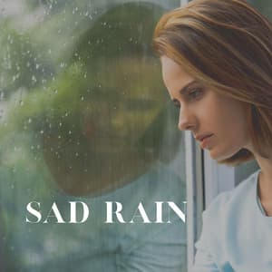 Sad Rain - Rain Sounds for Sleep Aid