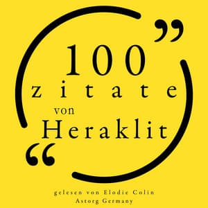100 Zitate von Heraklit - Heraclitus
