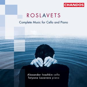 Roslavets: Cello Sonata Nos. 1 and 2, Meditation, Five Preludes & Dance of the White Maidens - Nikolai Roslavets