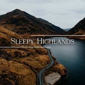 Sleepy Highlands: Soothing Celtic Music for Sleeping - Celtic Spirit